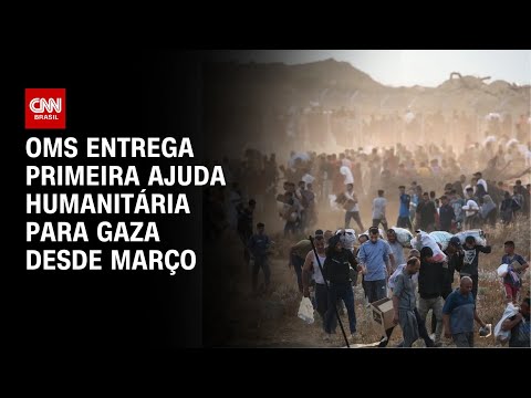 ​Gaza recebe ajuda humanitária da OMS pela primeira vez desde março | BASTIDORES CNN