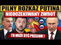 PILNY ROZKAZ PUTINA - NIESPODZIEWANY ZWROT