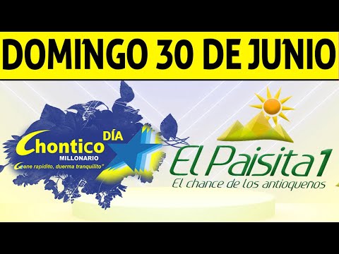 Resultados PAISITA y CHONTICO DIA del Domingo 30 de Junio de 2024  CHANCE