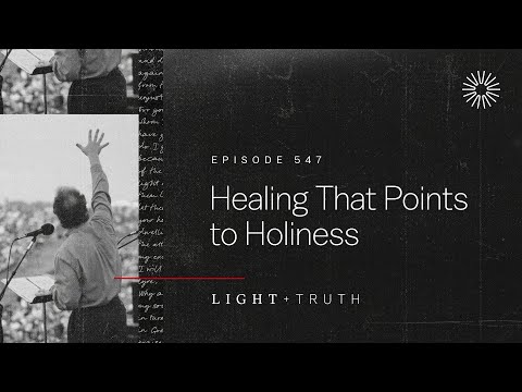 Healing That Points to Holiness
