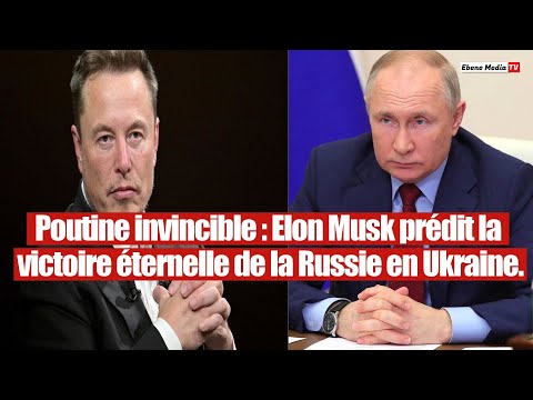 Elon Musk a déclaré que Poutine ne serait jamais vaincu en Ukraine.