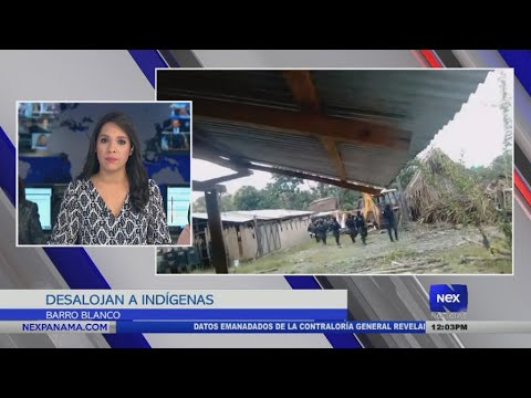 Desalojan a grupo de indígenas en Barro Blanco
