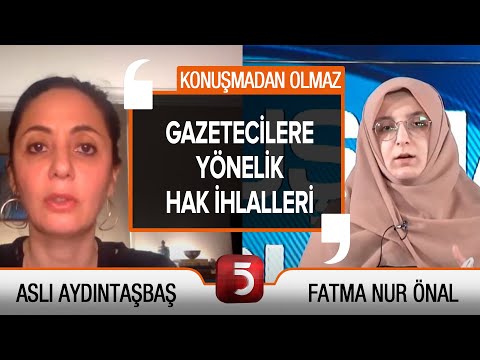 Dava açılan gazeteciler ve Türkiye’de ifade özgürlüğü – Aslı Aydıntaşbaş – Fatma Nur Önal
