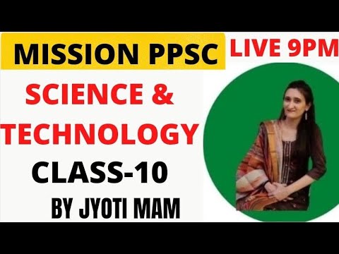 PPSC  NAIB  TEHSILDAR COPERATIVE INSPECTOR | SCIENCE & TECHNOLOGY | CLASS-10 | JOIN OUR  COURSE