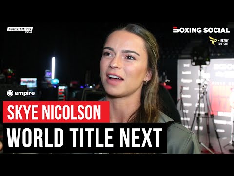 Skye nicolson on struggles outside the ring, karriss artingstall fight & world title dream