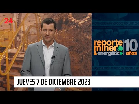 Reporte Minero & Energético - jueves 7 de diciembre 2023
