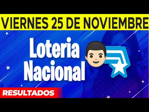 Resultados de La Loteria Nacional del Viernes 25 de Noviembre del 2022