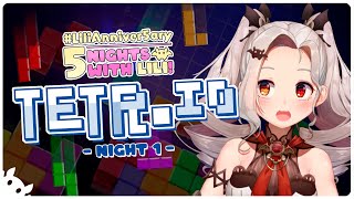 [#LiliAnniver5ary] NIGHT 1: Tetr.io With Audience