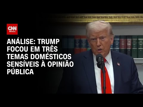 ​Análise: Trump focou em três temas domésticos sensíveis à opinião pública | CNN BRASIL