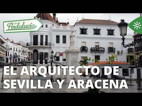Destino Andalucía | Aníbal González, el arquitecto de Sevilla y Aracena