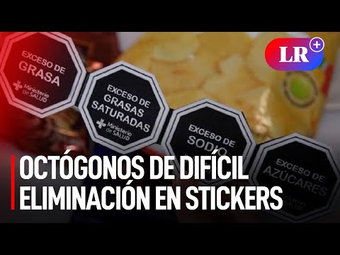 MINSA: PRODUCTOS PROCESADOS ?pueden llevar OCTÓGONOS en stickers de difícil remoción