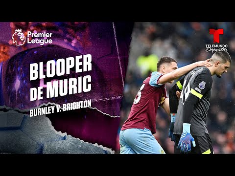 Desafortunado error de Arijanet Muric - Burnley v. Brighton | Premier League