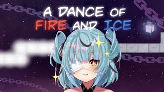 [A Dance of Fire and Ice] めっちゃ久しぶりに、、、、