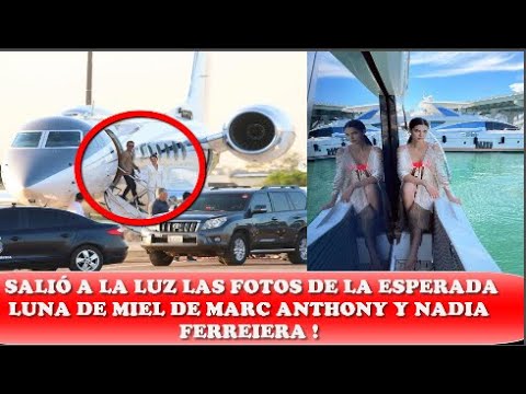 ULTIMA HORA ! MARC ANTHONY Y NADIA FERREIRA DESATARÓN  ENVIDIA EN REDES PRESUMIERÓN SU LUNA DE MIEL