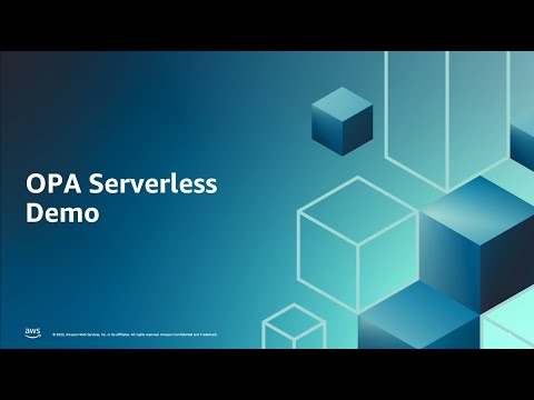 OPA on AWS. Part 6 - Deploying Serverless APIs | Amazon Web Services