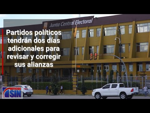 Partidos políticos tendrán dos días adicionales para revisar y corregir sus alianzas