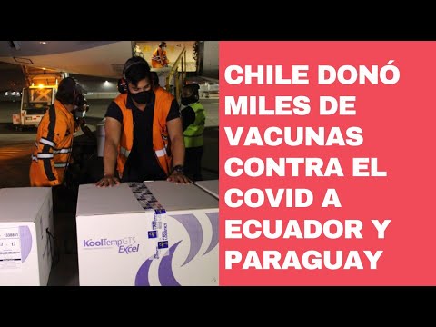 Chile donó miles de vacunas contra el COVID a Ecuador y Paraguay