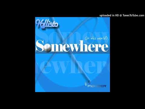Kallisto - Somewhere (In This World) (Kenny Hayes Blue Sphere Mix)