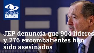JEP denuncia que 904 líderes y 276 excombatientes han sido asesinados desde firma del acuerdo de paz