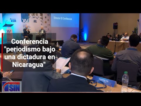 Con la conferencia periodismo bajo una dictadura en Nicaragua inauguran XV Asamblea AIL