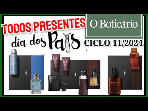 Boticário CICLO 11/2024 Todos PRESENTES do DIA DOS PAIS