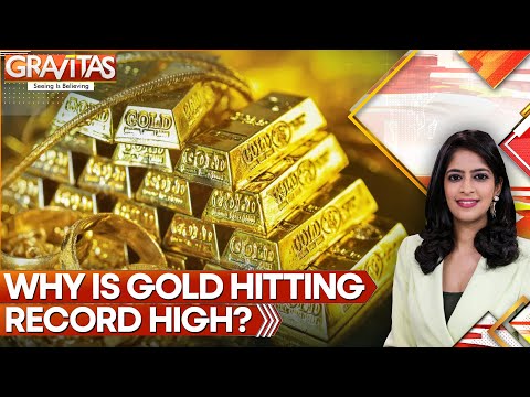 Gold Glitters At Record High | GRAVITAS