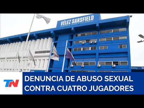 Cuatro jugadores de Vélez acusados de abuso sexual
