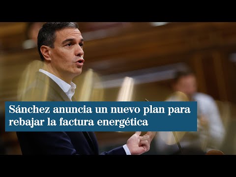 Sánchez anuncia un nuevo paquete de medidas contra el encarecimiento de la energía