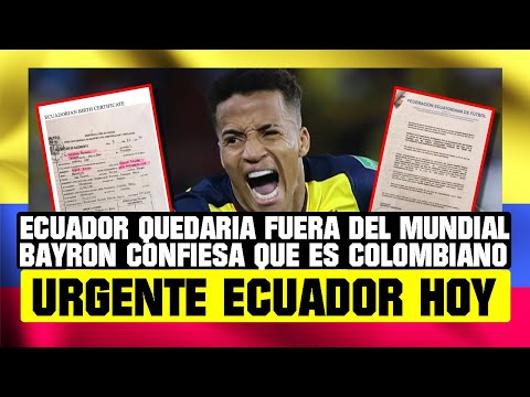 ECUADOR PODRÍA QUEDARSE SIN MUNDIAL, BAYRON CASTILLO CONFIESA QUE ES COLOMBIANO, NOTICIAS ECUADOR