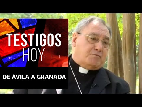Testigos hoy | De Ávila a Granada