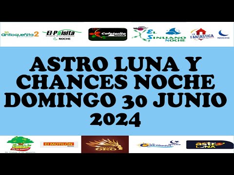 Resultados CHANCES NOCHE de Domingo 30 Junio 2024 ASTRO LUNA DE HOY LOTERIAS DE HOY RESULTADOS