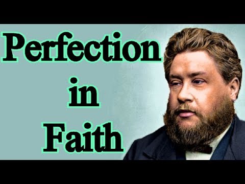 Perfection in Faith - Charles Spurgeon Audio Sermons