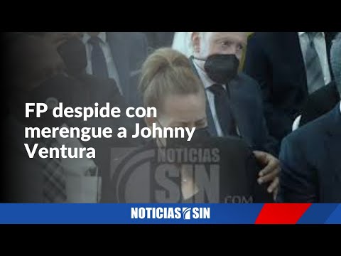 FP despide con merengue a Johnny Ventura