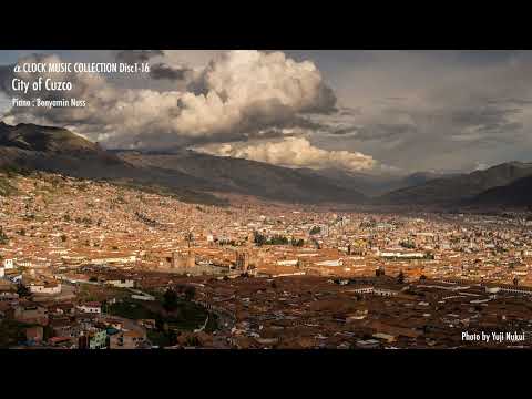 【α CLOCK MUSIC COLLECTION Sample】City of Cuzco クスコ市街