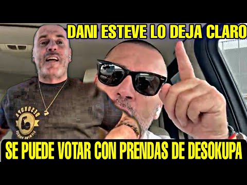 DANI ESTEVE RESPONDE, SE PUEDE IR A VOTAR CON LA ROPA DE DESOKUPA