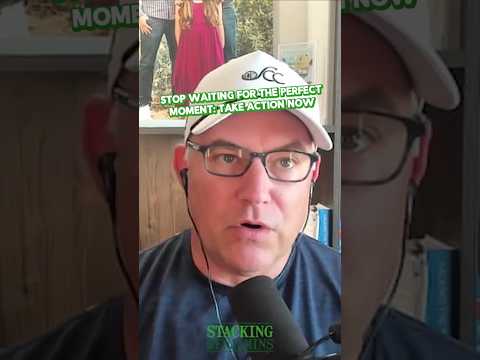 Stacking Benjamins | Stop waiting for the perfect moment