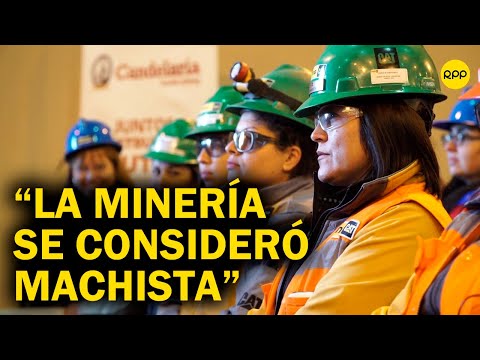 Participación femenina en la minería del Perú: Hay empresas que están generando buenas prácticas