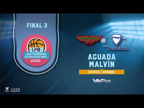 Final 3 - Aguada vs Malvin - LFB 2022 - Copa de Oro