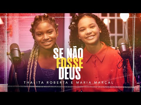 Thalita Roberta e Maria Marçal - Se Não Fosse Deus #MKnetwork