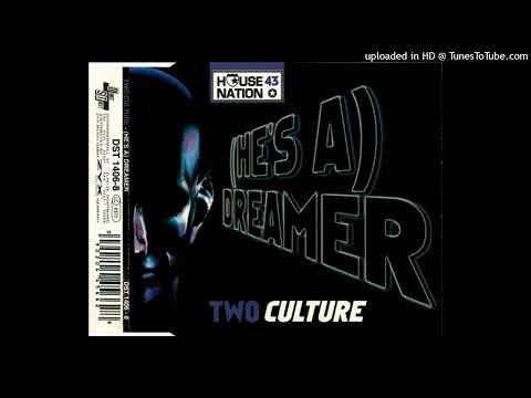 Two Culture - (He's A) Dreamer (Universe Remix)