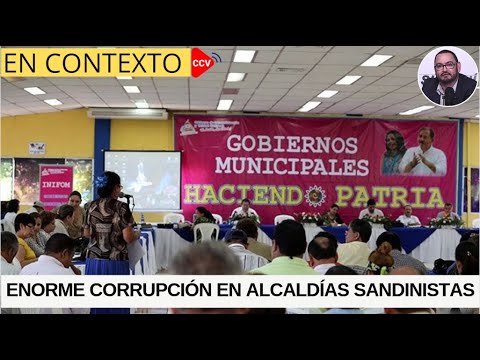 En las alcaldias de la dictadura sandinista se está exhibiendo la corrupción