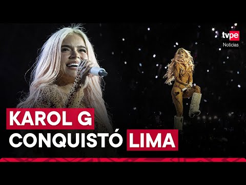 Karol G en Lima: así se vivió el esperado concierto de la cantante en el Estadio San Marcos