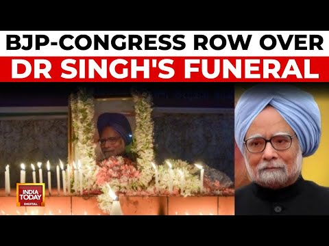 BJP Rebuts Congress' Claims of Mismanagement at Dr. Manmohan Singh's Funeral | India Today