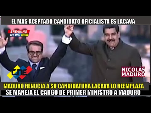 URGENTE! Maduro RENUNCIA a su candidatura sera reemplazado por Lacava a enfrentar a Edmundo Gonzalez