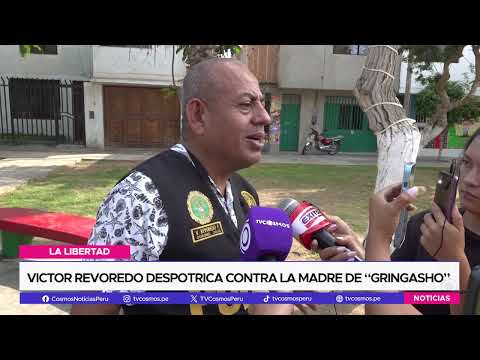 Trujillo: Víctor Revoredo despotrica contra la madre de “Gringasho”