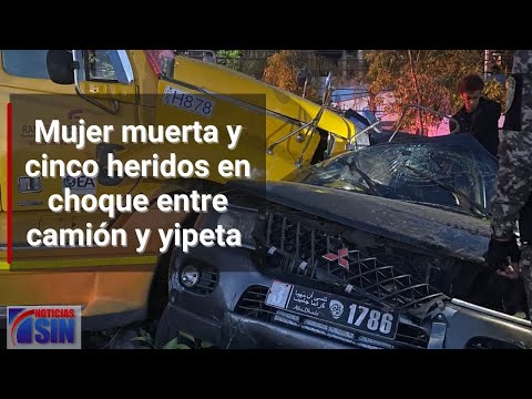 Mujer muerta y cinco heridos en choque entre camión y yipeta