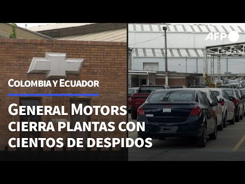 General Motors cierra plantas en Colombia y Ecuador con cientos de despidos | AFP