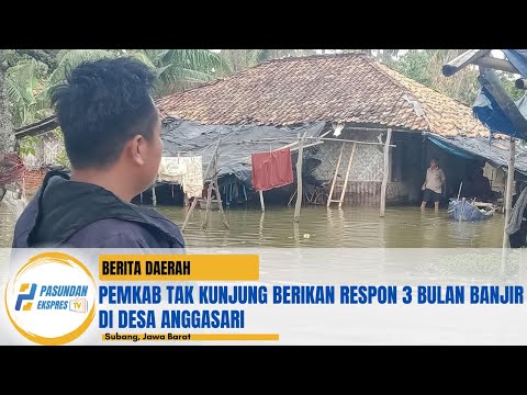 Pemkab Tak Kunjung Berikan Respon 3 Bulan Banjir di Desa Anggasari