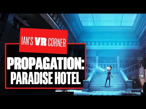 Propagation: Paradise Hotel Is Like Resident Evil Meets Luigi's Mansion (kinda)! - Ians VR Corner