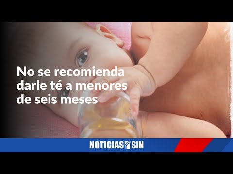 No se recomienda darle té a menores de seis meses